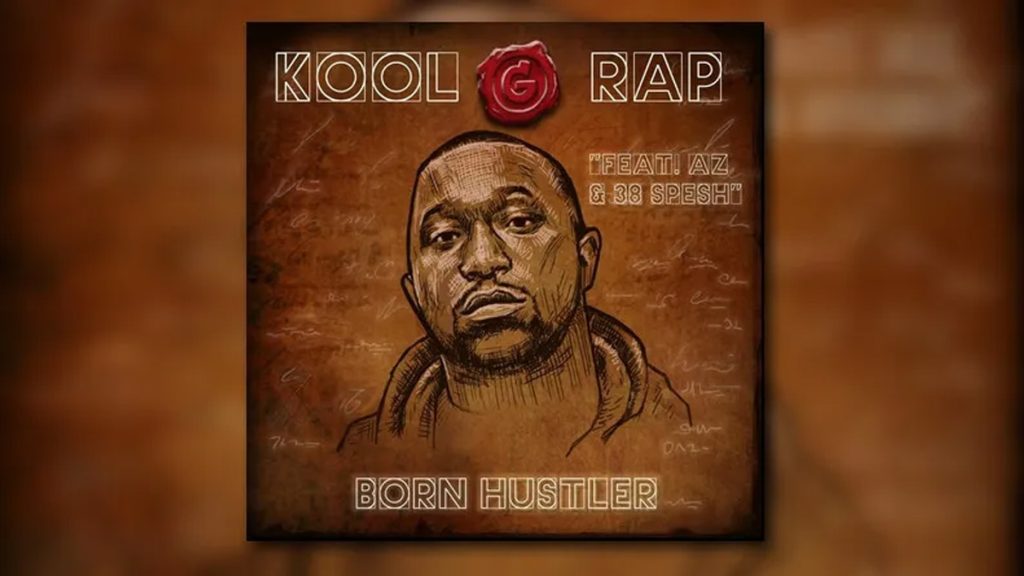 New Music: Kool G Rap Feat AZ & 38 Spesh “Born Hustler” - The