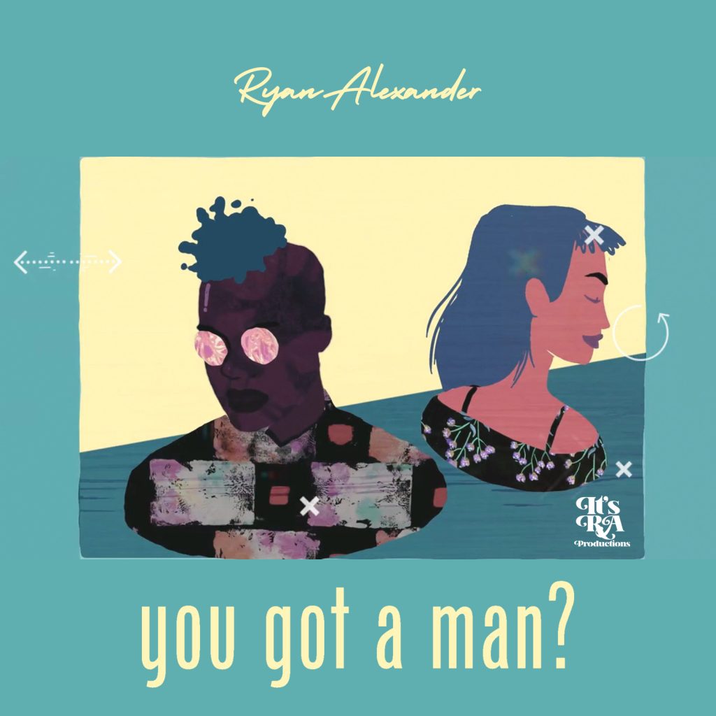 Ryan Alexander - You Got A Man?
